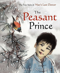 The Peasant Prince - Li Cunxin