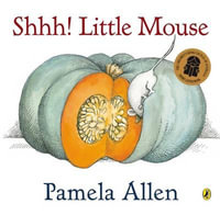 Shhh! Little Mouse - Pamela Allen