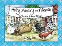 Hairy Maclary and Friends : A Touch and Feel Book - Lynley Dodd