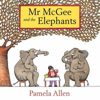 Mr McGee and the Elephants - Pamela Allen