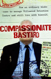 Compassionate Bastard - Peter Mitchell
