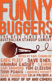Funny Buggers : The Best Lines from Australian Stand-up Comedy - Karl Chandler