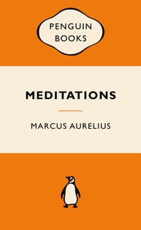 Meditations : Popular Penguins : Popular Penguins - Marcus Aurelius