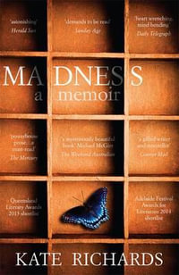 Madness : A Memoir - Kate Richards