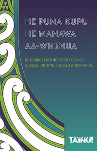 He Puna Kupu, He Manawa aa-Whenua - Waikato-Tainui