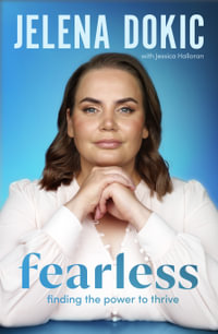 Fearless : Finding the Power to Thrive - From the bestselling author of Unbreakable - Jelena Dokic