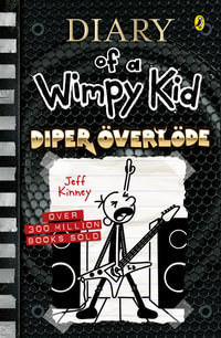 Diary of a Wimpy Kid: Diper Överlode : Diary of a Wimpy Kid, Book 17 - Jeff Kinney