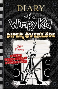 Diary of a Wimpy Kid: Diper Överlode : Diary of a Wimpy Kid, Book 17 - Jeff Kinney