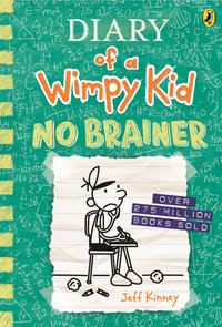 Diary of a Wimpy Kid : No Brainer : Diary of a Wimpy Kid: Book 18 - Jeff Kinney