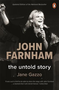 John Farnham : The Untold Story - Jane Gazzo