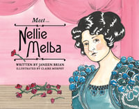 Meet Nellie Melba - Janeen Brian