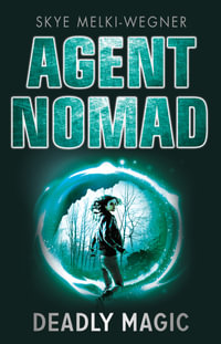 Agent Nomad 2 : Deadly Magic - Skye Melki-Wegner