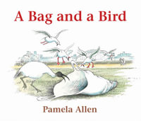 A Bag And A Bird - Pamela Allen