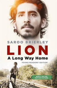 Lion: A Long Way Home (Young Reader's Edition) - Saroo Brierley