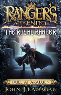 Duel at Araluen : The Royal Ranger: Book 3 - John Flanagan