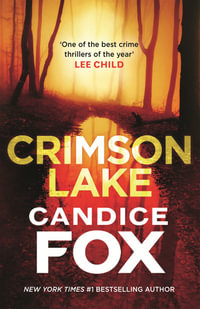 Crimson Lake : The novel that inspired ABC's Troppo - Candice Fox
