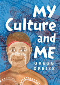 My Culture and Me - Gregg Dreise