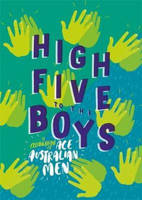 High Five to the Boys : A Celebration of Ace Australian Men - Various