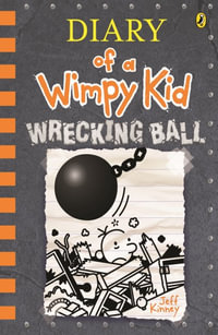 Diary of a Wimpy Kid: Wrecking Ball : Diary of a Wimpy Kid, Book 14 - Jeff Kinney