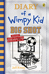 Diary of a Wimpy Kid: Big Shot : Diary of a Wimpy Kid, Book 16 - Jeff Kinney