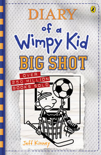 Diary of a Wimpy Kid: Big Shot : Diary of a Wimpy Kid, Book 16 - Jeff Kinney