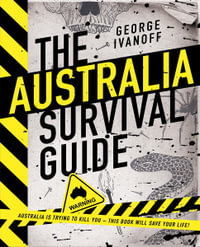 The Australia Survival Guide - George Ivanoff