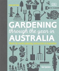 Gardening Through the Year in Australia - DK Australia