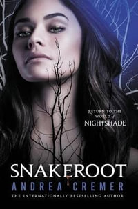 Snakeroot : Nightshade - Andrea Cremer