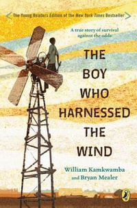 The Boy Who Harnessed the Wind - William Kamkwamba