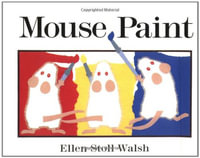 Mouse Paint Board Book - Ellen Stoll Walsh