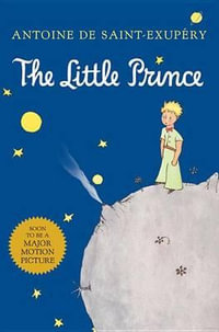 The Little Prince : The Little Prince - Antoine de Saint-Exupery