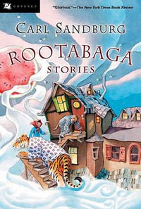 Rootabaga Stories : More Rootabaga Stories - Carl Sandburg