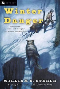 Winter Danger : Odyssey Classics S. - William O. Steele