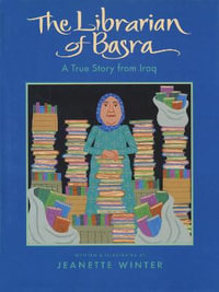 Librarian of Basra : A True Story from Iraq - Jeanette Winter