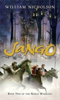 Jango : Book Two of the Noble Warriors - William Nicholson