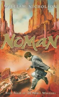 Noman : Book Three of the Noble Warriors - William Nicholson
