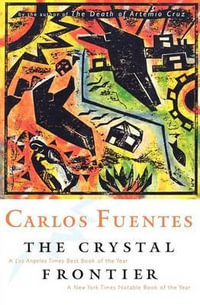 The Crystal Frontier : A Novel - Carlos Fuentes