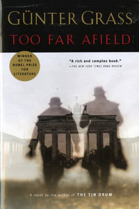 Too Far Afield - Günter Grass