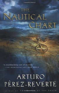 The Nautical Chart : Harvest Book - Arturo Perez-Reverte