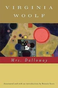 Mrs. Dalloway (Annotated) : The Virginia Woolf Library Annotated Edition - Virginia Woolf