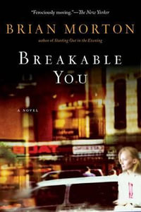 Breakable You - Brian Morton