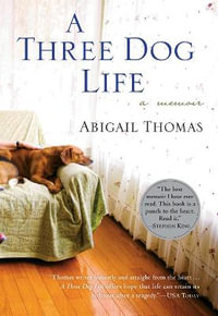 A Three Dog Life - Abigail Thomas
