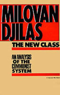 The New Class : An Analysis of the Communist System - Milovan Djilas