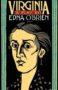 Virginia : A Play - Edna O'Brien