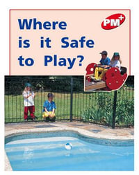 Where is it Safe to Play? : PM Plus Red - Jenny Giles