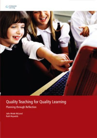 Quality Teaching for Quality Learning : Planning Through Reflection - Julie Hinde-McLeod