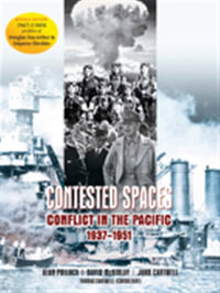 Contested Spaces Revised Edition : Conflict in the Pacific 1937-1951