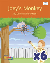 Joey's Monkey x 6 (Set 10, Book 4) : 1st Edition - Cameron Macintosh