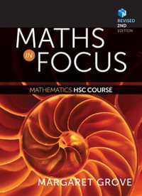Maths In Focus : Mathematics HSC Course Revised : Student Book with 4 Access Codes - Margaret Grove