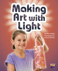 Making Art with Light - Jonathon Phillips